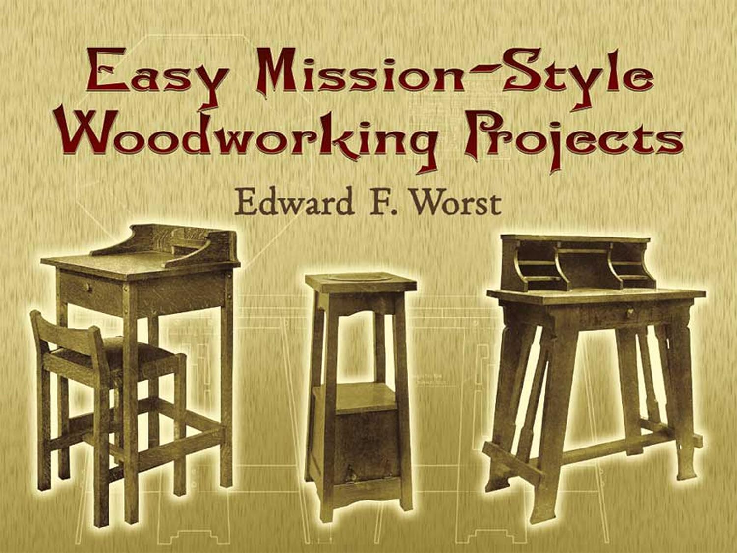 Easy Mission-Style Woodworking Projects (Dover Woodworking)